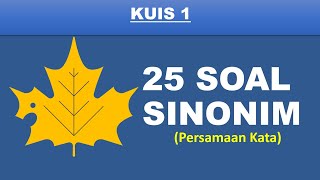 KUIS 1 || 25 SOAL SINONIM (Persamaan Kata)