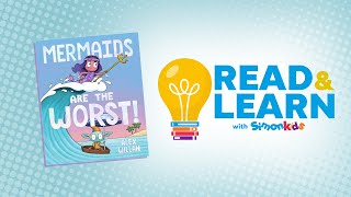 Mermaids Are the Worst! read aloud with Alex Willan | Read & Learn with Simon Kids