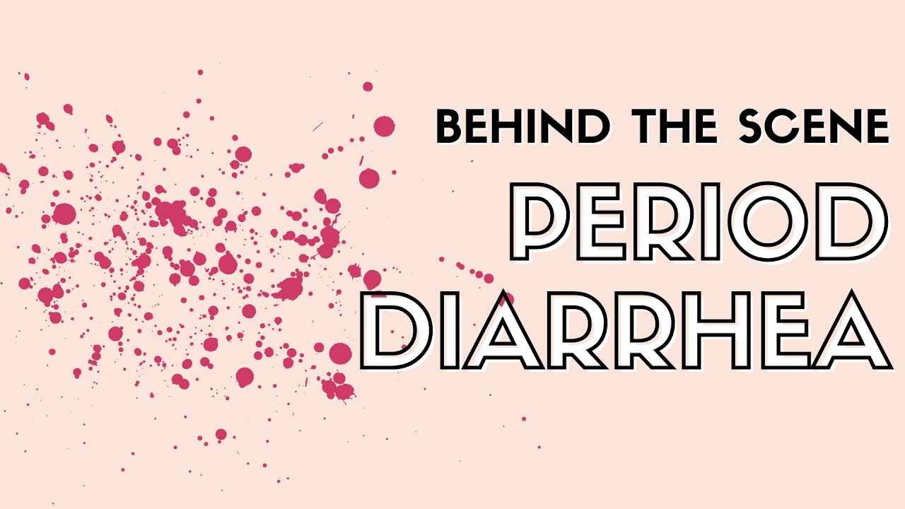Behind The Scene Period Diarrhea YouTube