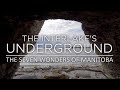 7 Wonders of Manitoba Episode 5: The Interlake's Undergroun