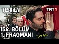 مسلسل المنظمة الحلقة 154 الاعلان 1 مترجم للعربية Teşkilat 154 Bölüm 1 Fragmanı 