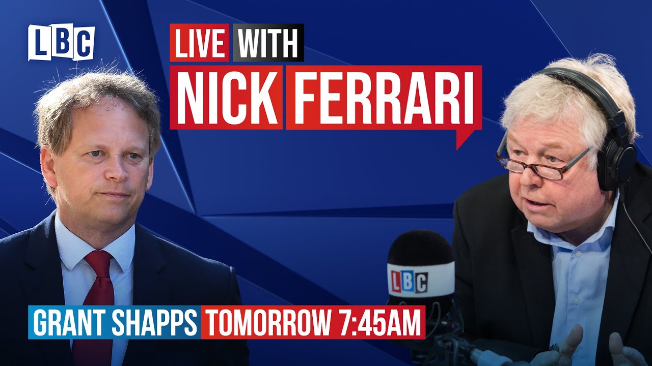 Nick Ferrari questions Transport Secretary Grant Shapps | Watch LIVE on Friday