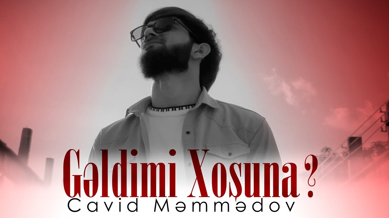 ⁣Cavid Memmedov - Geldimi xosuna | 2023 | (Klip)