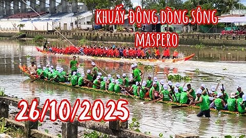 Khuấy động dòng sông maspero ngày 26/10/2025