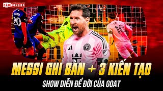 MESSI GHI BÀN   3 KIẾN TẠO: SHOW DIỄN ĐỂ ĐỜI CỦA GOAT, INTER MIAMI VÀO CHUNG KẾT LỊCH SỬ