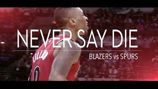 Never Say Die - Blazers vs Spurs