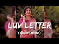 Luv letter song slowedreverb lofi song rabieditz slowed and reverb song