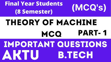 THEORY OF MACHINE | B.TECH IMPORTANT QUESTIONS| MCQ QUESTION FOR FINAL YEAR| PART-1| TechDooR