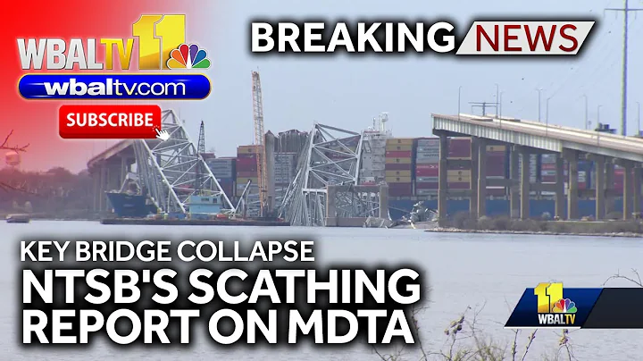 NTSB issues scathing review of MDTA over Key Bridge vulnerability