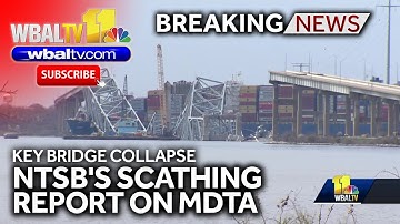 NTSB issues scathing review of MDTA over Key Bridge vulnerability