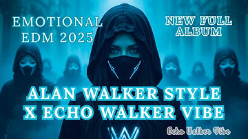 Alan Walker Style X Echo Walker Vibe – Broken Sky Full Album 2025 • Emotional EDM & Heartbreak Music