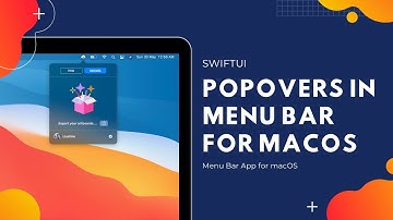 SwiftUI Popovers in Menu Bar for macOS - Menu Bar Apps For macOS - SwiftUI Tutorials