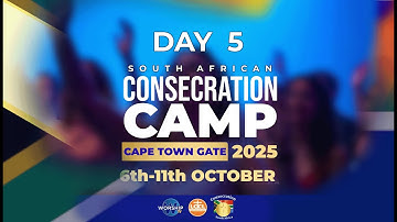 South Africa Consecration Camp – Cape Town Gate | Day 5 Session 1 | Ps Juliet Kawalya 10 Oct 2025