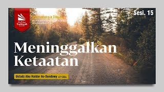 Meninggalkan Ketaatan (Sebab Naik Turunnya Iman) #15