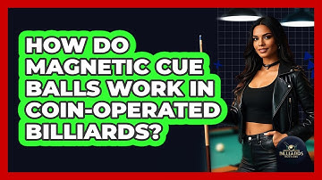 How Do Magnetic Cue Balls Work In Coin-operated Billiards? - Billiards Hustlers