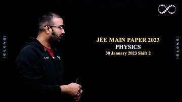 PHYSICS | JEE MAIN PAPER SOLUTION 2023 | Shift-2 (30th January 2023)