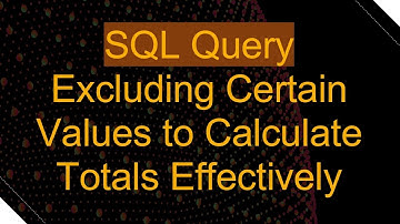 SQL Query Excluding Certain Values to Calculate Totals Effectively