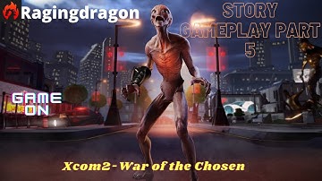 XCOM 2  War of the Chosen - Story - Gameplay - Part 5 - Difficulty Commander Mode