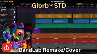 Glorb - STD (BandLab Remake / Cover)