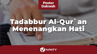 Tadabur Al quran Menenangkan hati - Poster Dakwah Yufid TV