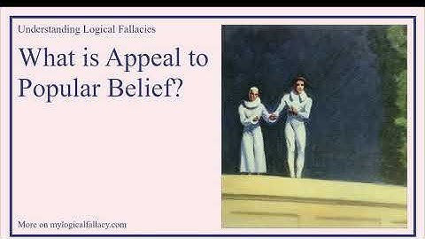 What is Appeal to Popular Belief? [Definition and Example] - Understanding Logical Fallacies