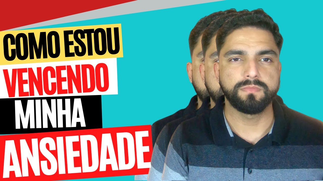 COMO VENCER A ANSIEDADE? 4 passos que eu utilizo para vencer a ...