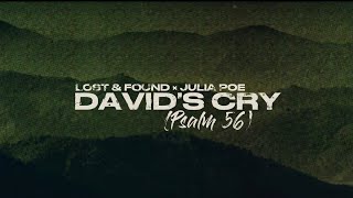 LOST & FOUND, Julia Poe - DAVID'S CRY (PSALM 56) (Lyric Video)