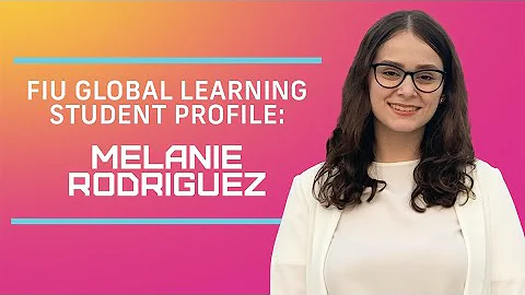 Global Learning Student Profile: Melanie Rodriguez