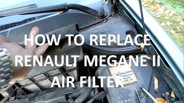 How to replace RENAULT MEGANE II air filter