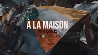 A LA MAISON RAYAD FT LEG ARZAM