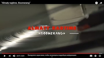 "Almaty ragtime. Boomerang"