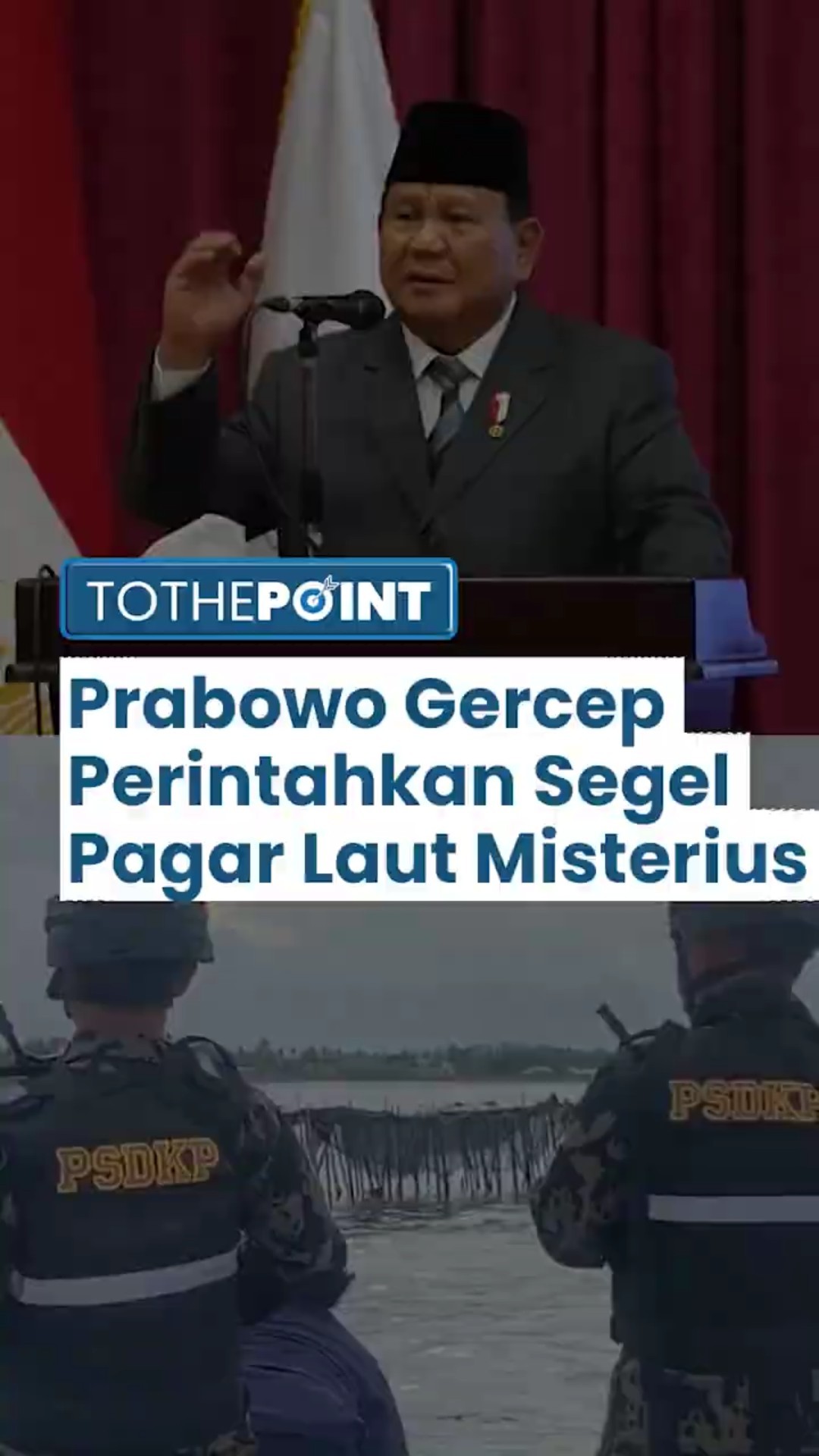 Presiden Prabowo Turun Tangan Perintahkan KKP Segel Pagar Laut Sepanjang 30 KM di Perairan Tangerang