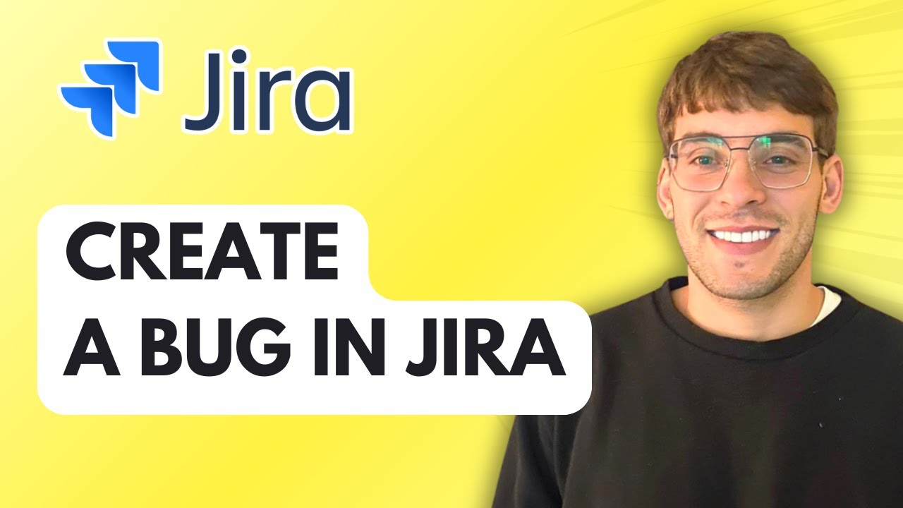 How to create a Bug in Jira [2026 Full Guide] - YouTube