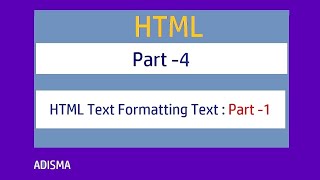 HTML Text Formatting Tag Part -1  | Tutorial For Beginners in Hindi  || Adisma