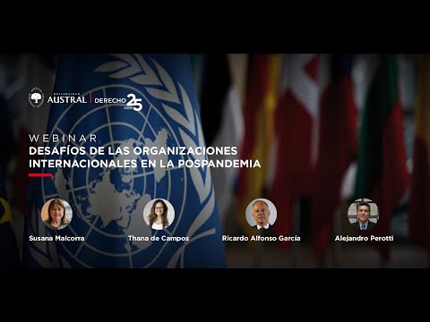 Desafíos de las organizaciones internacionales en la pospandemia | Masterclass Online