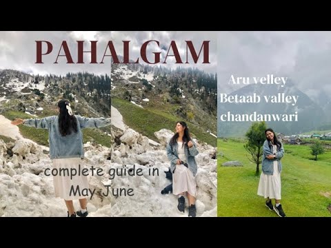 Pahalgam| SRINAGAR| KASHMIR| ARU VALLEY| Betaab valley| Chandanwari| KASHMIR IN MAY| MAY JUNE 2023|