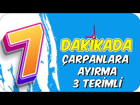 7dk'da ÇARPANLARA AYIRMA 3 TERİMLİ