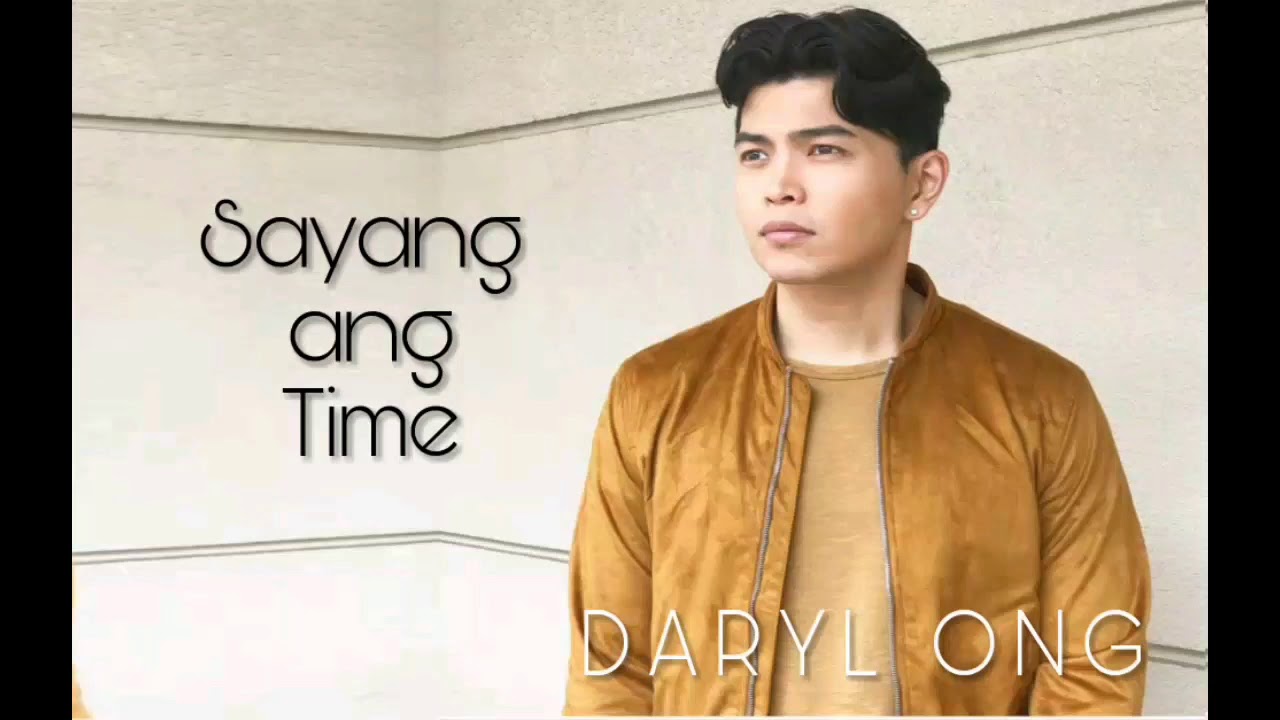 Sayang Ang Time - Daryl Ong - YouTube
