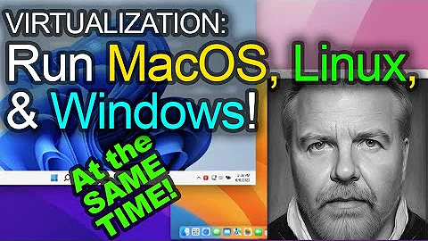 Ultimate Guide to Virtualization: Run MacOS, Linux, and Windows all at once on the same machine!