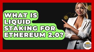 What Is Liquid Staking For Ethereum 2.0? - CryptoBasics360.com