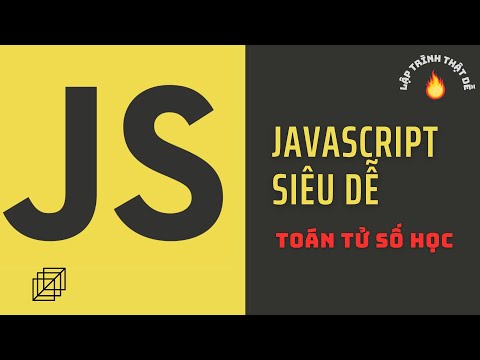 Javascript siêu dễ - Toán tử số học trong javascript - Lập trình thật dễ