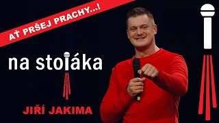Na Stojáka - Jiří Jakima - Ať pršej prachy...!