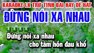 Karaoke Liên Khúc Nhạc Sống Tone Nam Dễ Hát | Đừng Nói Xa Nhau