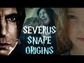 Severus Snape Origins Explained: Childhood to Death (RE-UPLOAD From August 2017)
