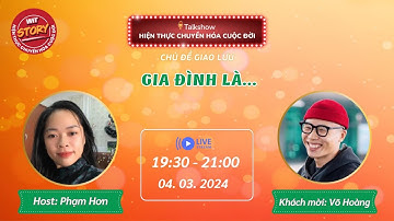 [439] [04.03.2024] Gia đình là ... | Võ Hoàng | Talkshow WiT Story