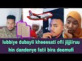 Lubbiye Dubayii Kheessati Ofii Jijjiiruu Hin Dandenye Fatii Bira Deemufii Lubbiye Dubayii Kheessati Ofii Jijjiiruu Hin Dandenye Fatii Bira Deemufii