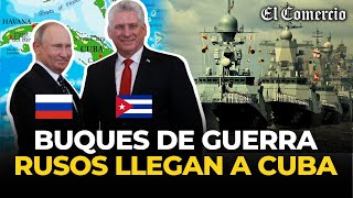 CUBA: ¿por qué BARCOS Y SUBMARINO NUCLEAR RUSOS llegarán al puerto de La Habana? | El Comercio