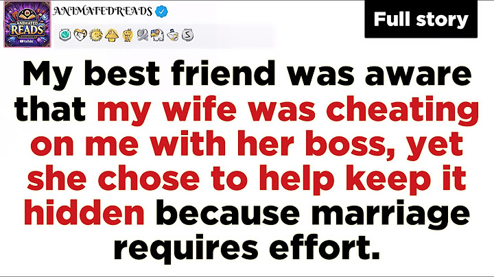 [Full Story] My best friend was aware that my wife was cheating on me with her boss, yet she chose..