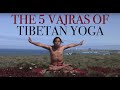 The 5 vajras of tibetan yoga full lotus with lama norbu  advanced