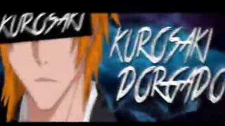 Intro Kurosaki Dorgado